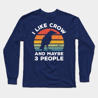 I Like Crow and Maybe 3 People, Retro Vintage Sunset with Style Old Grainy Grunge Texture Long Sleeve T-Shirt